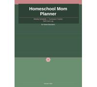 Homeschool Mom Planner: Weekly Schedule, Curriculum Tracker and Self-Care Log for Home Educators