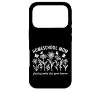 Homeschool Mom Planting Seeds That Grow Forever Case for iPhone 17 Pro