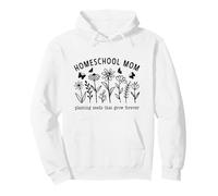 Homeschool Mom Planting Seeds That Grow Forever Pullover Hoodie
