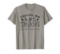 Homeschool Mom Planting Seeds That Grow Forever T-Shirt