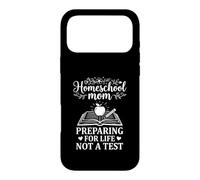 Homeschool Mom Preparing For Life Not A Test Case for iPhone 17 Pro Max