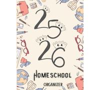 Homeschool Organizer 2025-2026: Yearly Study Notebook for Middle, High School, and College Schedule