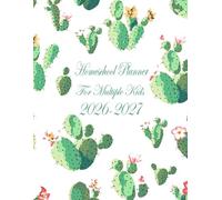 Homeschool Planner 2026-2027 for Multiple Kids: Weekly And Monthly Lesson Organizer , July 2026 - June 2027 , Academic Year , Cactus Design