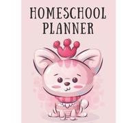 Homeschool planner and essential organizer: homeschool planner and record, Daily & Weekly Lesson Planner and Record Book for Kids | Academic Calendar 8.5 X 11 Inches 120 Pages