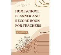 Homeschool Planner and Record Book for Teachers: Lesson Plan Organizer Notebook with Student Attendance Tracker and Report Card