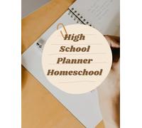 Homeschool Planner for High School: Revised Edition