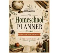 Homeschool Planner for Two Students: 12-Month Educational Record Keeper: Undated Weekly Lesson Planning, Attendance & Grade Tracking, Reading Logs, and Field Trip Pages