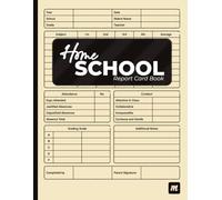 Homeschool Report Card Book: Home School Student Grade Report for Tracking Student Grades and Progress, + 50 Homeschool Progress Report Form for Teachers