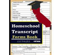 Homeschool Transcript Forms Book - California: Simple Record-Keeping System for High School (A-G Reference, Undated, For 1 Student)