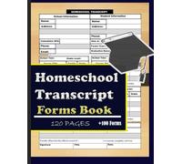 Homeschool Transcript Forms Book: homeschool high school transcript/ High School Transcripts for Your Homeschool Student +100 Forms