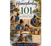 Homeschooling 101: A Simple Guide for New Homeschool Families