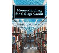 Homeschooling for College Credit: A Parent's Guide to Resourceful High School Planning