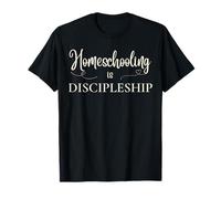 Homeschooling is Discipleship Christian Homeschool Moms T-Shirt