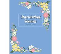 Homeschooling Schedule: Homeschooling Records Keeping Worksheets for Logging the Time Spent on School for Each Subject Each Day of the Week - Logbook Forms - Floral Edges Cover Design