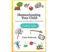 Homeschooling Your Child: Removing the Fears Before You Commit