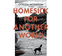 Homesick For Another World: Ottessa Moshfegh