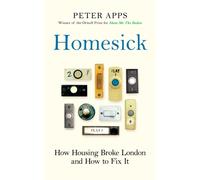 Homesick : How Housing Broke London and How to Fix It