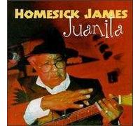 Homesick James - Juanita