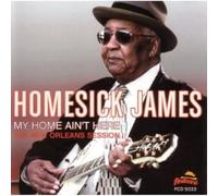 Homesick James - My Home Ain't Here - The New Orleans Session
