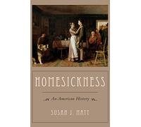 Homesickness: An American History
