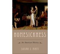 Homesickness : An American History, Paperback by Matt, Susan J., Brand New, F...
