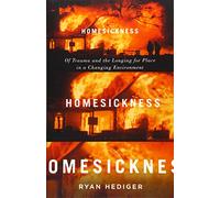 Homesickness: Of Trauma and the Longing for Place in a Changing Environment