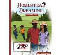 Homestead Dreaming: An Adult Coloring Book Celebrating Slow Living, Country Life and Freedom Found in Nature and Homesteading for Black Women and Families of Color