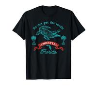 Homestead Florida Alligator Do Not Pet The Locals Funny T-Shirt