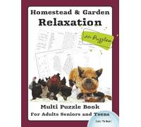 Homestead & Garden Relaxation Puzzle Book: Multi Puzzle Book about Farming, Gardening and Relaxing outdoors for Adults Teens and Seniors | Easy to ... 11 Gift for Holidays, Vacation and Free times