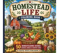 Homestead Life Coloring Book: 50 Homestead Scenes