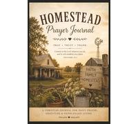 Homestead Prayer Journal | Pray • Trust • Thank: Rustic Farmhouse Prayer Notebook for Women Who Love Faith, Family & Homestead Living | 6x9 Inches | 110 Pages
