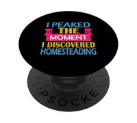 Homesteader I Peaked the Moment I Discovered Homesteading PopSockets Adhesive PopGrip