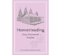 Homesteading Crossword Puzzles: Crossword Puzzles with Easy to Read Print about Homesteading, Baking, Farming, and more | 6x9 inches, 120 pages | 50+ ... Gift for Vacations, Holidays and Relaxation