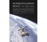 Homesteading Space: The Skylab Story (Outward Odyssey: A People's History of Spaceflight)