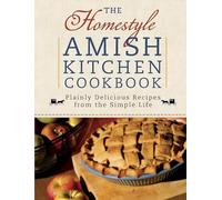 Homestyle Amish Kitchen Cookbook The PB: Plainly Delicious Recipes from the Simple Life