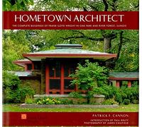Hometown Architect the Complete Buildings of Frank Wright in Oak Park and River Forest (Pomegranate Catalog)