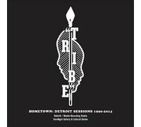Hometown: Detroit Sessions 1990-2014 by Tribe (Record, 2019)