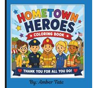 Hometown Hero Coloring Book: Color the Helpers Who Make Our Town Special