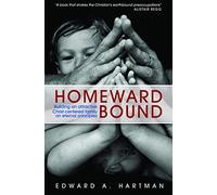 Homeward Bound: Building an Attractive Christ-centred Family on Eternal Principles