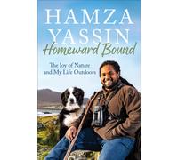 Homeward Bound : The joy of nature and my life outdoors