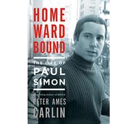Homeward Bound: The Life of Paul Simon