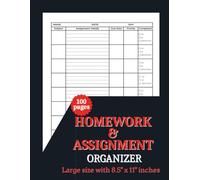 Homework and Assignment Organizer: Student Planner to Track Homework, School Projects, Due Dates, and Daily Study Tasks for Better Time Management with 100 pages & large size 8.5” x 11”