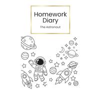 Homework Diary: Capture all your homework in one place to stay organised and deliver on time (The Astronaut).