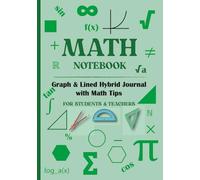 Homework math notebook for boys: Graph + Lined Pages | Algebra, Geometry, Calculus | STEM Study Journal with Math Tips | Middle School, High School & College