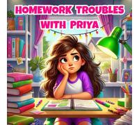 Homework Troubles with Priya: Learning that hard work makes dreams come true.