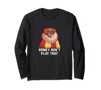 Homey Don't Play That Long Sleeve T-Shirt
