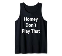 Homey Don't Play That Tank Top
