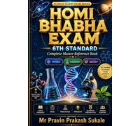 HOMI BHABHA EXAM-6TH STANDARD "COMPLETE MASTER REFERENCE BOOK": A Complete Study Companion for the Homi Bhabha Balvaidnyanik Spardha and Other Science Talent-Search Examinations