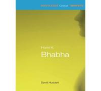 Homi K. Bhabha (Routledge Critical Thinkers)