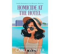 Homicide at the Hotel: A Vacation Cozy Mystery (Deadly Destinations Cozy Mysteries)